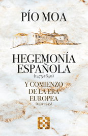 Hegemonía española y comienzo de la Era europea, Pío Moa - ENCUENTRO