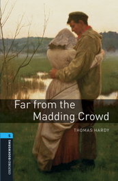 Oxford Bookworms Library 5. Far From the Madding Crowd MP3 P, Thomas Hardy - OXFORD UNIVERSITY PRESS