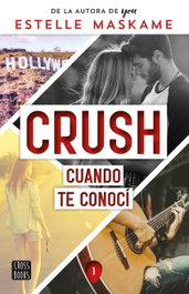 Crush 1. Cuando te conocí, Estelle Maskame - CROSSBOOKS
