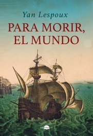 Para morir, el mundo, Yan Lespoux - CONTRALUZ EDITORIAL