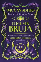 Elige ser bruja, Laura y Silvia López Plana - MARTINEZ ROCA