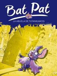 MONTENA, Bat Pat 3. La abuela de Tutankamón, Roberto Pavanello - MONTENA