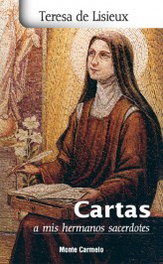 CARTAS A MIS HERMANOS SACERDOTES, Teresa de Lisieux - MONTE CARMELO