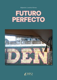 Futuro Perfecto, Alejandro Lorente Alonso - NPQ EDITORES