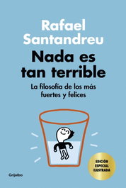 GRIJALBO Nada es tan terrible (edición especial), Rafael Santandreu - GRIJALBO