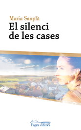 PAGES EDITORS El silenci de les cases, Maria Sanpla - PAGES EDITORS