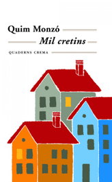 Mil cretins, Quim Monzó - QUADERNS CREMA
