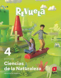 SM, Ciencias de la naturaleza. 4 Primaria. Revuela. Región de Murcia - Mercedes Garín Muñoz