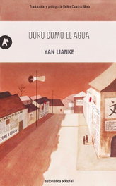 Duro como el agua, Yan Lianke - AUTOMATICA EDITORIAL