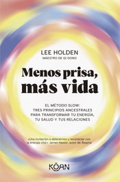 Menos prisa, más vida, Lee Holden - KOAN