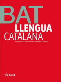 TEXT EDUCACIO, Llengua catalana. Batxillerat, Teresa Guiluz Vidal, Eduard Juanmartí Generès - TEXT EDUCACIO