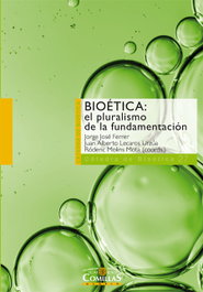 UNIV.PONT.COMILLAS, BIOETICA: EL PLURALISMO DE LA FUNDAMENTACION, JORGE JOSE FERRER NEGRON