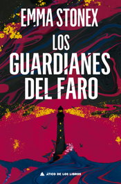 Los guardianes del faro, Emma Stonex - ATICO DE LIBROS