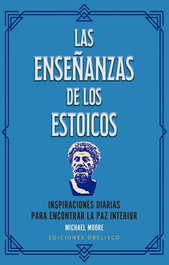 Las enseñanzas de los estoicos + cartas, Michael Moore - OBELISCO EDICIONES
