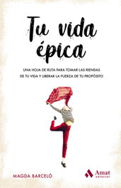 AMAT EDITORIAL, TU VIDA ÉPICA, Magda Barceló - AMAT EDITORIAL
