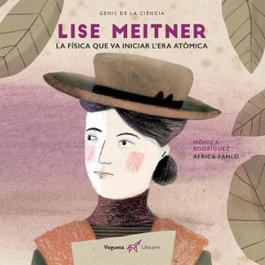 VEGUETA EDICIONES, Lise Meitner: Física que va iniciar l'era atòmica - VEGUETA EDICIONES