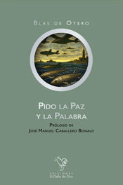Pido la paz y la palabra, Blas de Otero - EL GALLO DE ORO