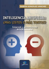 Inteligencia artificial ¿más listos o más tontos?, Román González Sánchez - DIAZ DE SANTOS