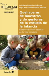 Quehaceres de maestros y de gestores de la escuela de la infancia, Cristiano Rogéiro Alcântara - OCTAEDRO EDICIONES