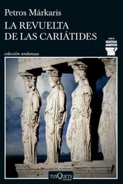 La revuelta de las cariátides, Petros Márkaris - TUSQUETS