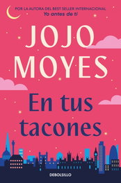 En tus tacones, Jojo Moyes - DEBOLSILLO
