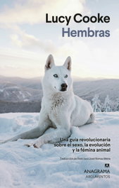 Hembras, Lucy Cooke - ANAGRAMA