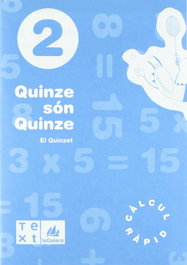 TEXT EDUCACIO, Quinze son Quince (2N.PRIM.QUAD.CALCUL RAPID), Segarra Neira, Lluís; Barba Uriach, David - TEXT EDUCACIO