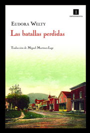Las batallas perdidas, Eudora Welty - IMPEDIMENTA