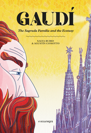 Gaudí. The Sagrada Família and the Ecstasy, Salva Rubio - COMANEGRA