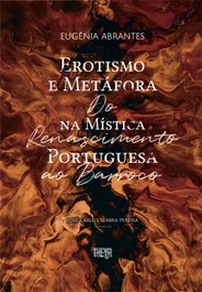 Erotismo e metáfora do na mística Renascimento Portuguesa ao Barroco, Jose Carlos Seabra Pereira - EDIÇOES ESGOTADAS