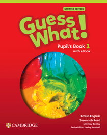 CAMBRIDGE, Guess What! British English Updated Level 1 Pupil's Book with eBook - Susannah Reed