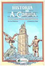 Historia de A Coruña Contada para Escépticos, Jose M. Fernandez Caamaño - Arenas