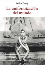 La uniformización del mundo, Stefan Zweig - Centellas