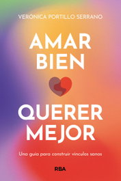 Amar bien, querer mejor, Verónica Portillo Serrano - RBA