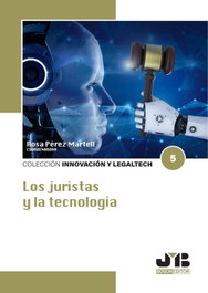 LOS JURISTAS Y LA TECNOLOGÍA, Rosa Pérez Martell - BOSCH TEXT