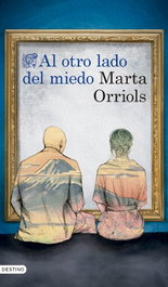 Al otro lado del miedo, Marta Orriols - DESTINO