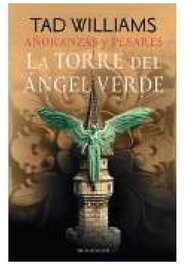 Añoranzas y pesares nº 04/04 La torre del angel verde, Tad Williams - Logista Compañia De Distribucion Integral, Sa