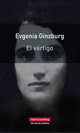 El vertigo, Evgenia Ginsburg - GALAXIA GUTENBERG