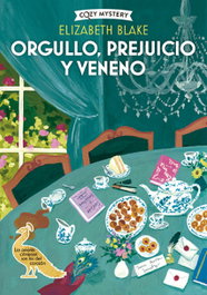 Orgullo, prejuicio y veneno (Cozy Mystery), Elizabeth Blake - EDITORIAL ALMA
