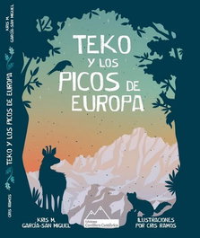Teko y los Picos de Europa, Kris Montero García-San Miguel - EDITORIAL CORDILLERA CANTABRIC