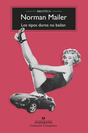 Los tipos duros no bailan, Norman Mailer - ANAGRAMA