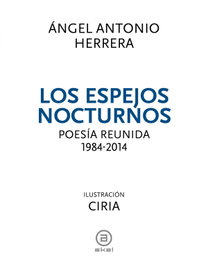 Los espejos nocturnos, Angel Antonio Herrera - AKAL