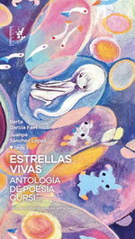 Estrellas vivas. Antología de poesía cursi, Fernanda Laguna - LETRAVERSAL