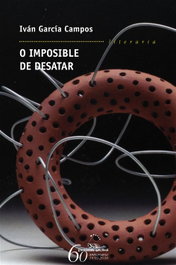 O imposible de desatar, Iván García Campos - GALAXIA