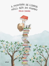 ALGAR EDITORIAL, A MONTAÑA DE LIBROS MÁIS ALTA DO MUNDO, Rocio Bonilla Raya - ALGAR EDITORIAL