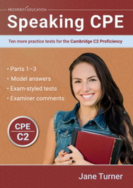 PROSPERITY EDUCATION Speaking CPE: Ten More Practice Tests for the Cambridge