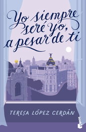 Yo siempre seré yo, a pesar de ti, Teresa López Cerdán - BOOKET