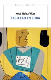 Castelao en Cuba, Xosé Neira Vilas - GALAXIA