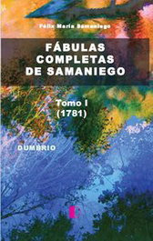 FÁBULAS COMPLETAS DE SAMANIEGO (TOMO I), Félix María de Samaniego - DUMBRIO EDITORA