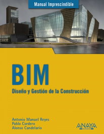 BIM: DISEÑO Y GESTIÓN CONSTRUCCIÓN, VV.AA. - ANAYA MULTIMEDIA